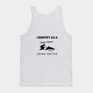 I identify as a Crime Writer Tank Top